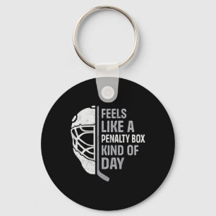 Funny Hockey Player Feels Like A Penalty Box Kind Key Ring