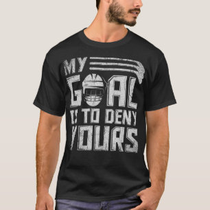 Funny Hockey Player Hockey Goalkeeper Gift Ice Hoc T-Shirt