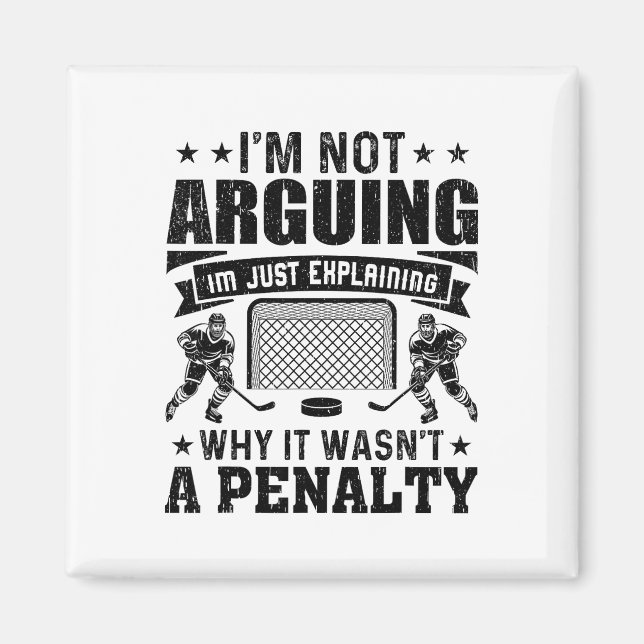 Funny Hockey Player I’m Not Arguing Just Explainin Magnet (Front)