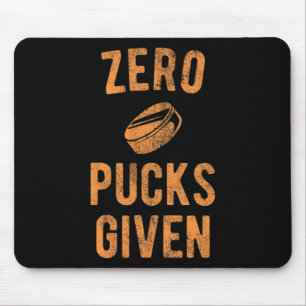 Funny Hockey Pun Zero Pucks Given Mouse Mat