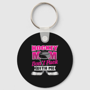 Funny Hockey Quotes Mom Gift Don't Puck With Me  Key Ring