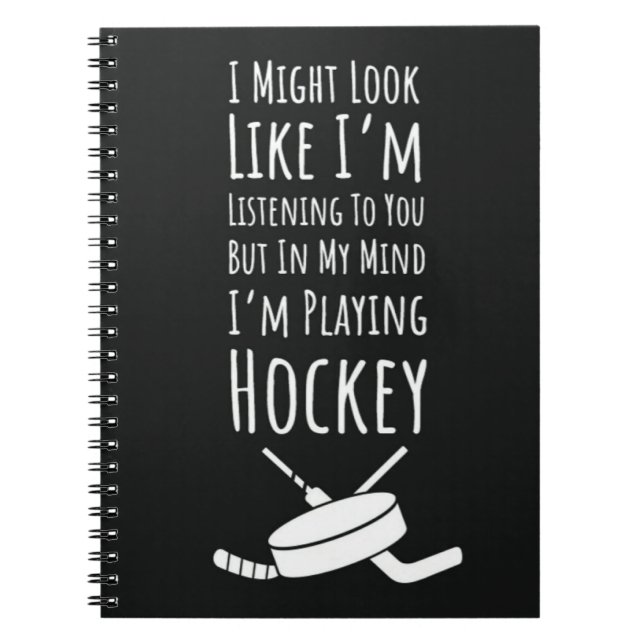 Funny Hockey Team Gifts Sports Player Humour Sayin Notebook (Front)