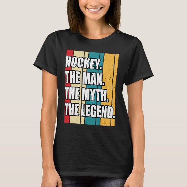 Funny Hockey The Man The Myth The Legend Retro Vin T-Shirt (Front)