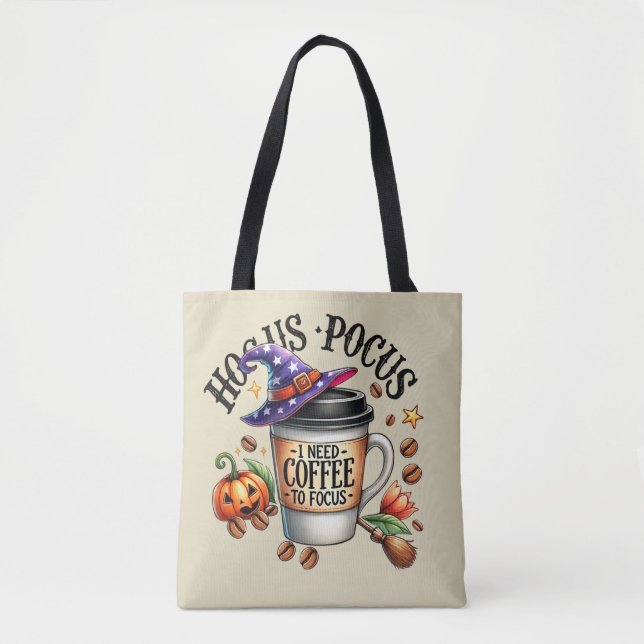 Funny Hocus Pocus I Need Coffee Witch Tote Bag (Front)