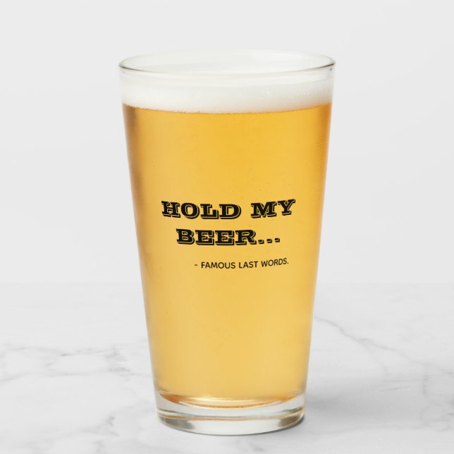 Funny Hold My Beer Quote Typography Beer Glass (Front Filled)