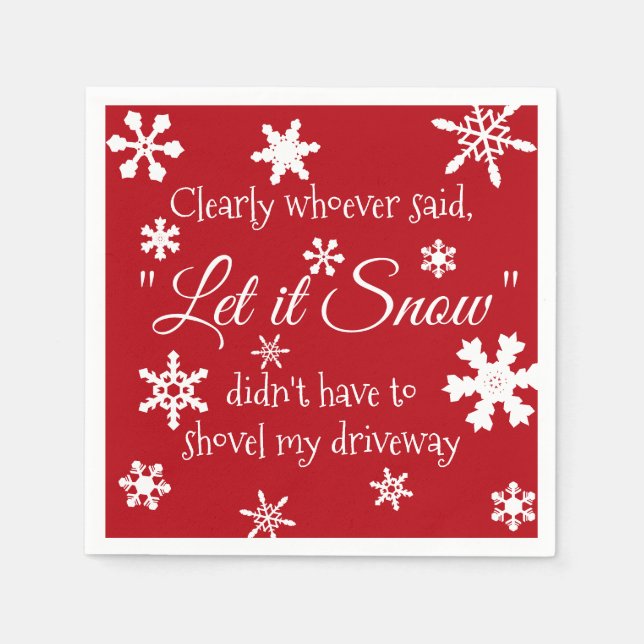 Funny Holiday Christmas Let it Snow Sarcastic Napkin (Front)