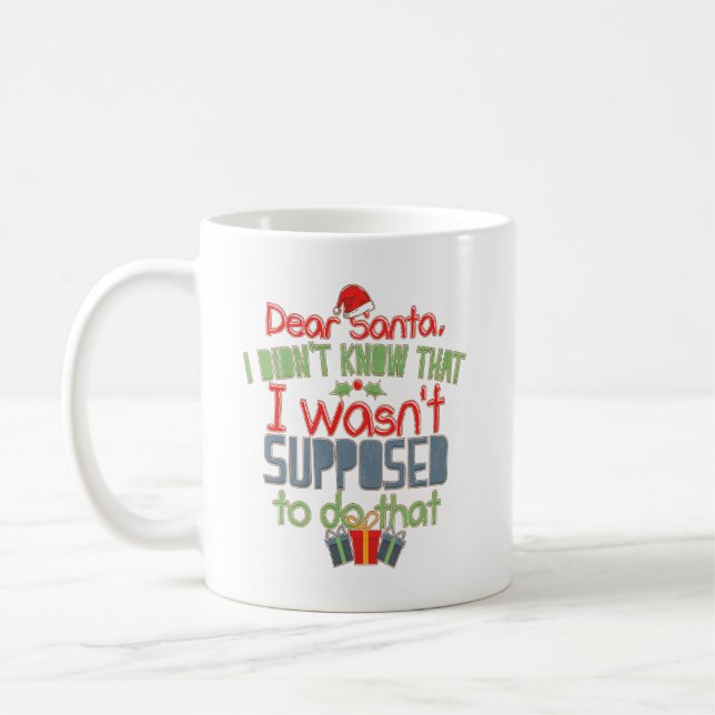 Funny Holiday Dear Santa Christmas Novelty Coffee Mug (Left)