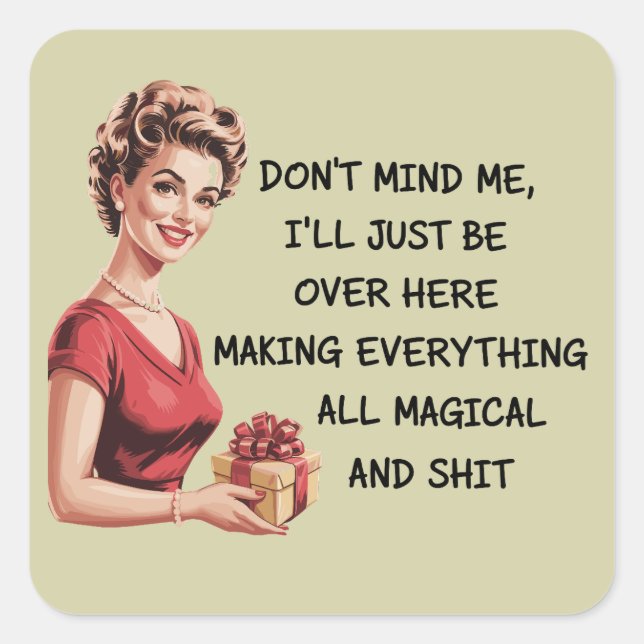Funny Holiday Hostess Gifts Xmas Don't Mind Me Square Sticker (Front)