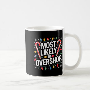 Funny Holiday Most Likely To Overshop Coffee Mug