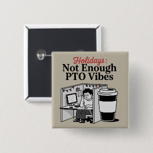 Funny Holiday Office Cubicle Coffee PTO Memes Work 15 Cm Square Badge