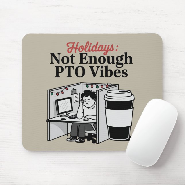 Funny Holiday Office Cubicle Coffee PTO Memes Work Mouse Mat (With Mouse)