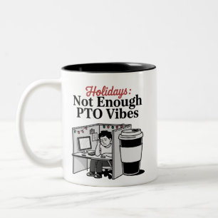 Funny Holiday Office Cubicle Coffee PTO Memes Work Two-Tone Coffee Mug