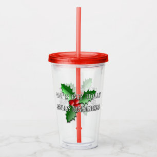 Funny Holly Jolly Red Berries Green Leaves Holiday Acrylic Tumbler