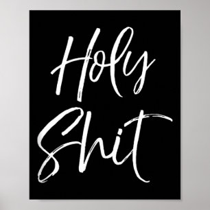 Funny Holy Gag Gift Excitement Quote Saying Holy T Poster