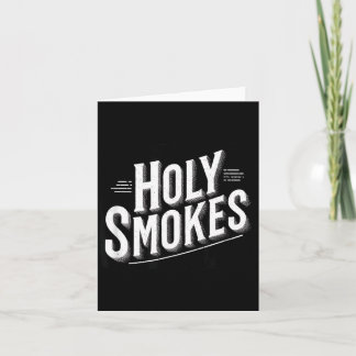 Funny Holy Smokes Motto Card