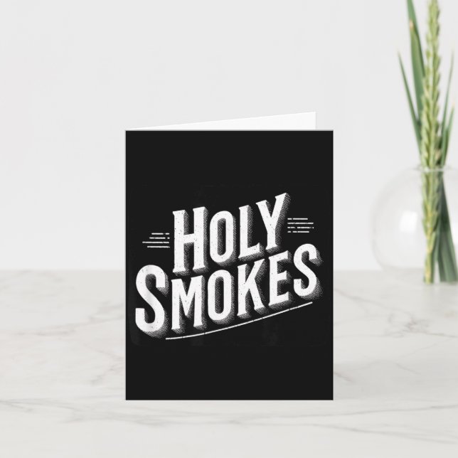 Funny Holy Smokes Motto Card (Front)