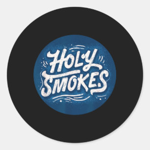 Funny Holy Smokes Stamp Costume Classic Round Sticker