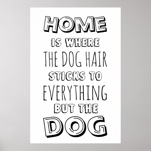 Funny  Home and Dog Hair Quote Poster (Front)