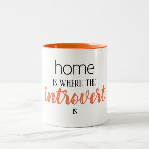 Funny "Home is Where the Introvert is" Mug
