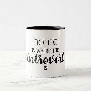 Funny "Home is Where the Introvert is" Mug