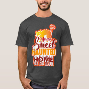 Funny Home Sweet Haunted Home Halloween T-Shirt