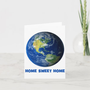 Funny Home Sweet Home Earth Planet T Shirt Card