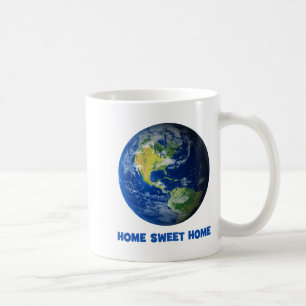 Funny Home Sweet Home Earth Planet T Shirt Coffee Mug