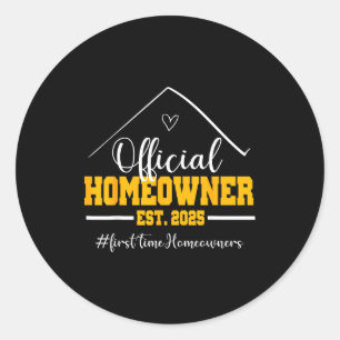 Funny Homeowner Proud New Housewarming Party 2025  Classic Round Sticker
