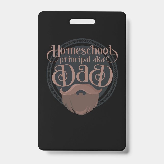 Funny Homeschool Dad Gift Principal Home School ID Badge (Front)