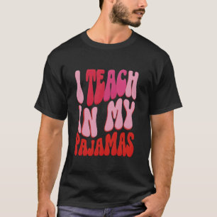 Funny Homeschool Mum Design I Teach in My Pyjamas T-Shirt