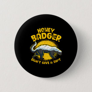 Funny Honey Badger Don't Give A Sh-t Novelty Honey 6 Cm Round Badge