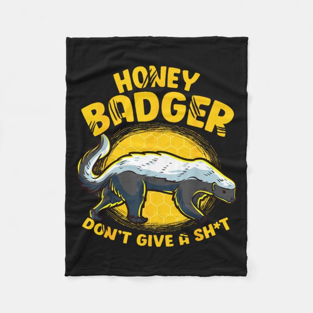 Funny Honey Badger Don't Give A Sh-t Novelty Honey Fleece Blanket (Front)