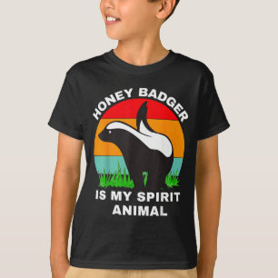Funny honey badger is my spirit animal T-Shirt