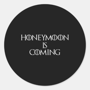 Funny Honeymoon Is Coming Bride Groom Men Women Gi Classic Round Sticker