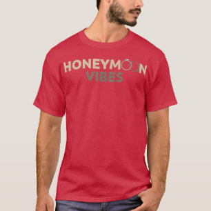 Funny Honeymoon Vibes Just Married Newlywed Bride T-Shirt