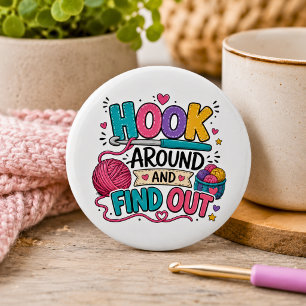 Funny Hook Around and Find Out Crochet 6 Cm Round Badge