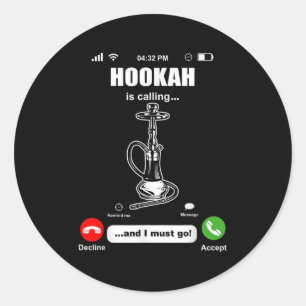 Funny Hookah Is Calling Waterpipe Shisha Smoking Classic Round Sticker