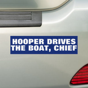 Funny "Hooper Drives the Boat, Chief" JAWS Bumper Sticker
