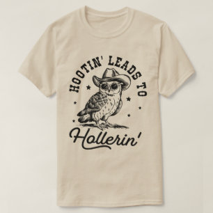 Funny Hootin' Leads to Hollerin' Shirt, Owl Lover T-Shirt