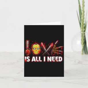 Funny Horror Love Is All I Need Slasher Valentine  Card