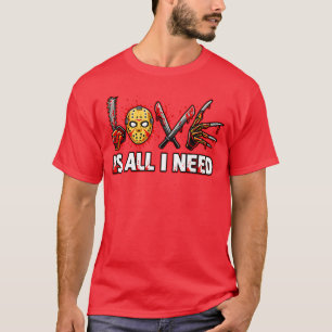 Funny Horror Love is All I Need Slasher Valentine T-Shirt