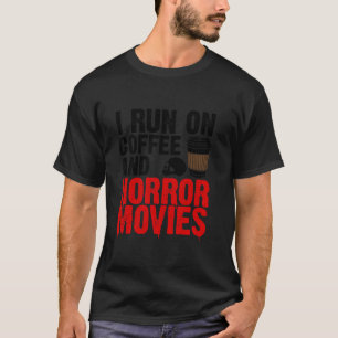 Funny Horror Movie Art For Men Women Coffee Horror T-Shirt