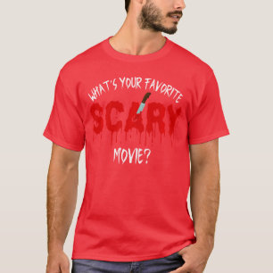 Funny Horror Movie Lover Whats Your Favorite Scary T-Shirt