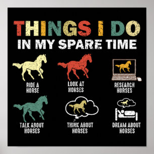 Funny Horse 6 Things I Do In My Spare Time Horses Poster