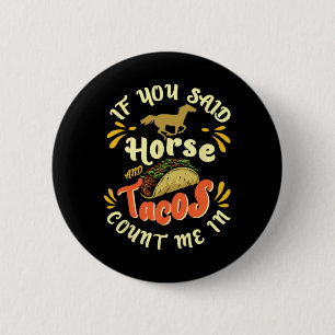 Funny horse And Tacos Count Me In' - Horseck Ridin 6 Cm Round Badge
