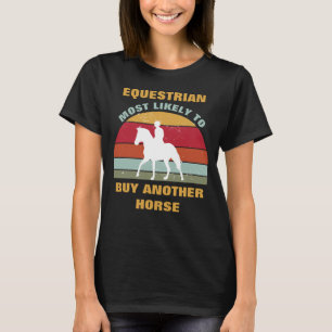 Funny Horse Back Riding Saying Quote Equestrian T-Shirt