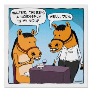 Funny Horse Complains About Horsefly in Soup Poster