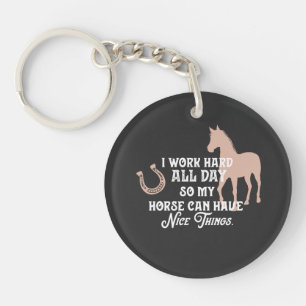 Funny horse equestrian "I work hard all day" Key Ring