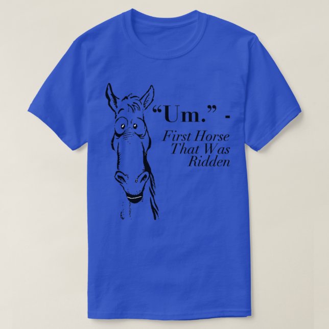 Funny Horse   Gift For Horse Lovers  T-Shirt (Design Front)