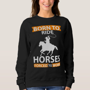 Funny Horse Lover Horseback Riding Equestrian Sweatshirt